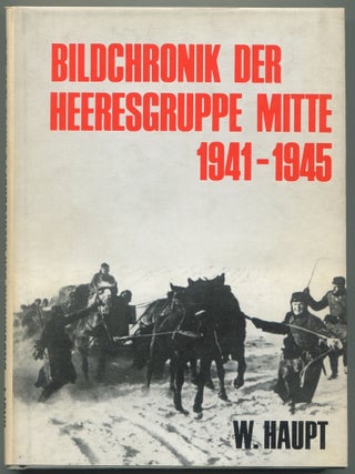 Item #612793 Bildchronik der Heeresgruppe Mitte 1941-1945. Werner HAUPT