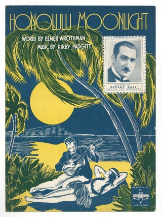 Item #612811 [Sheet music]: Honolulu Moonlight. Elmer WROTHMAN, words by, music by Kirby Padgitt