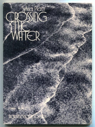 Item #612937 Crossing the Water: Transitional Poems. Sylvia PLATH