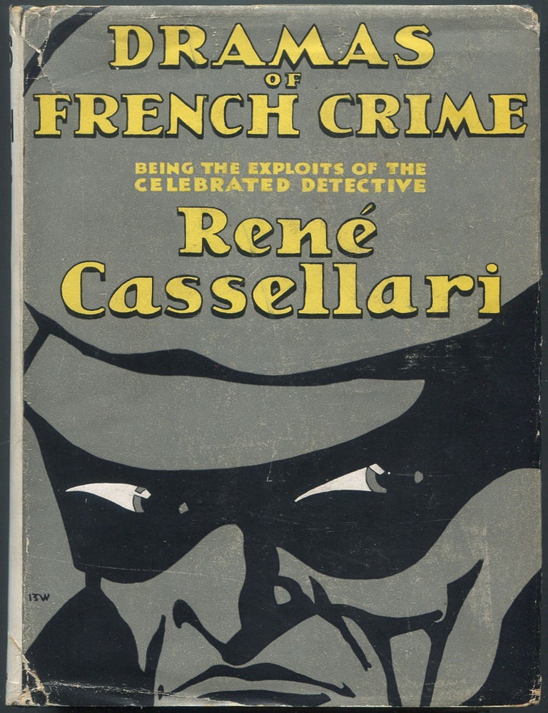 Item #612954 Dramas of French Crime Being the Exploits of the Celebrated Detective Rene Cassellari. Rene CASSELLARI.