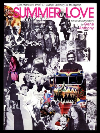 Item #613082 The Summer of Love: Haight-Ashbury at its Highest. Gene ANTHONY