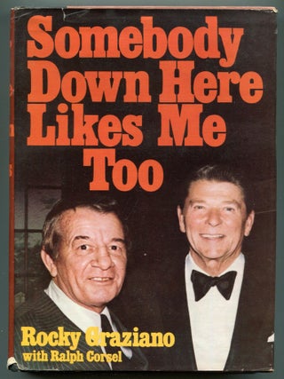Item #613115 Somebody Down Here Likes Me Too. Rocky GRAZIANO, Ralph Corsel