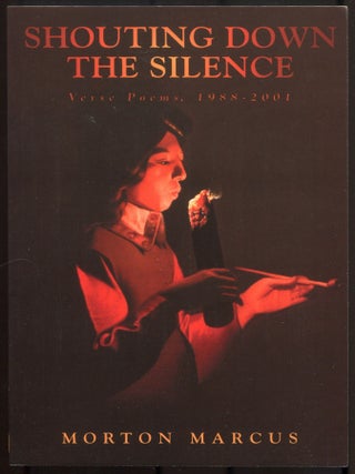 Shouting Down the Silence. Verse Poems 1988-2001. Morton MARCUS.