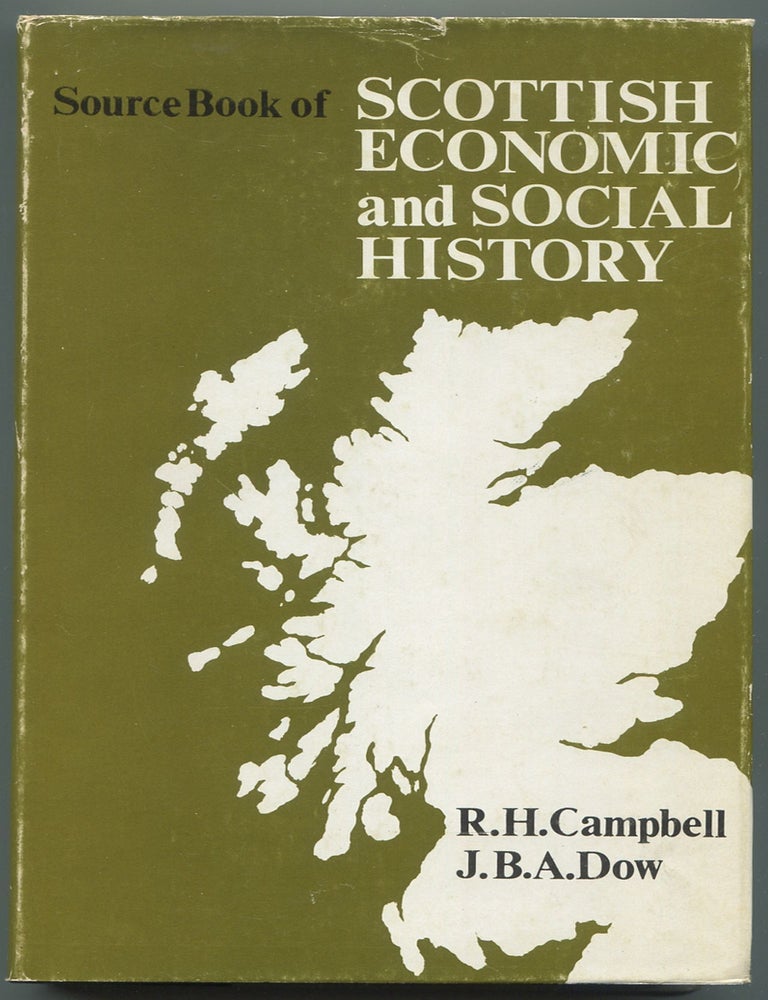 Item #613280 Source Book of Scottish Economic and Social History. R. H. CAMPBELL, J B. A. Dow.