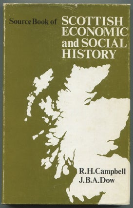 Item #613280 Source Book of Scottish Economic and Social History. R. H. CAMPBELL, J B. A. Dow
