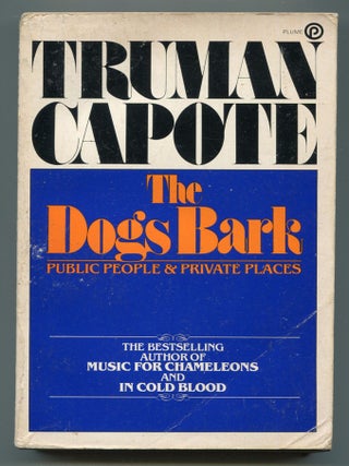 Item #613312 The Dogs Bark: Public People and Private Places. Truman CAPOTE