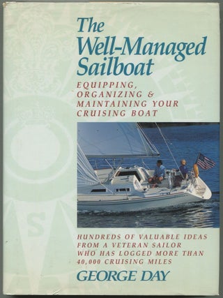 Item #613493 The Well-Managed Sailboat: Equipping, Organizing and Maintaining Your Cruising Boat....