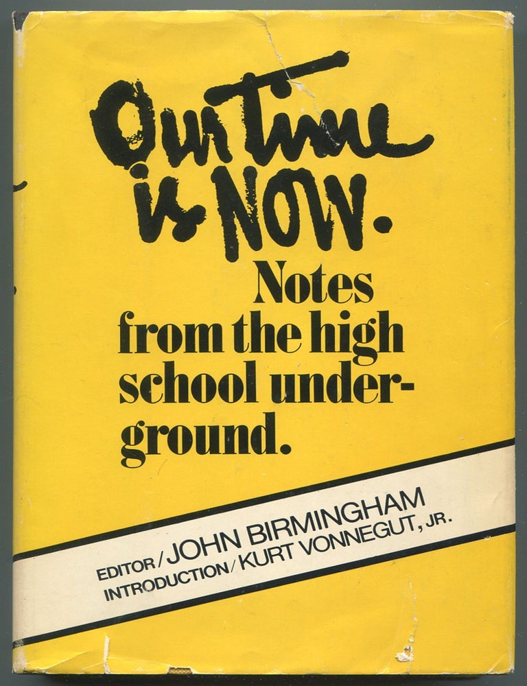 Item #613506 Our Time Is Now: Notes from the High School Underground. John BIRMINGHAM.
