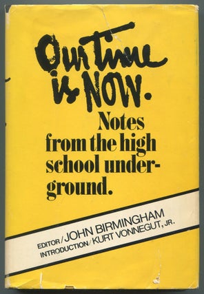 Item #613506 Our Time Is Now: Notes from the High School Underground. John BIRMINGHAM