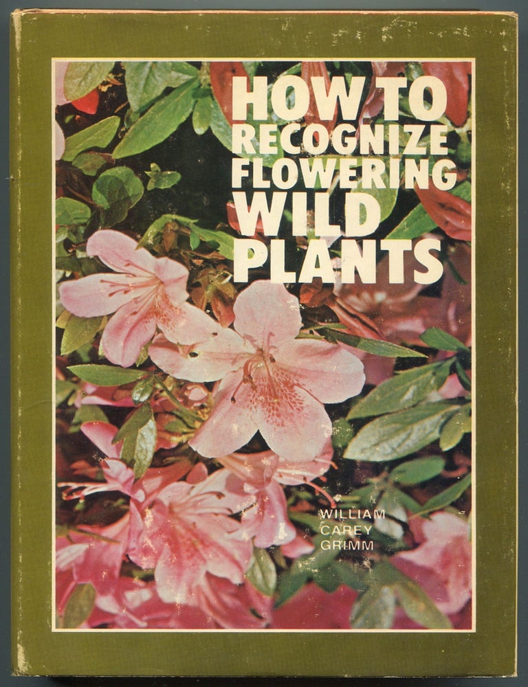 Item #613519 How to Recognize Flowering Wild Plants. William Carey GRIMM.