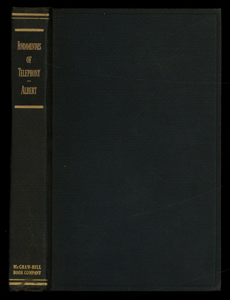 Item #613521 Fundamentals of Telephony. Arthur Lemuel ALBERT.
