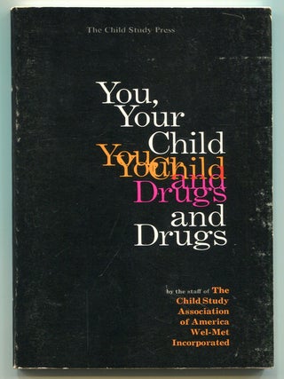 Item #613594 You, Your Child and Drugs. The Child Study Association
