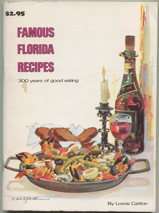 Item #613628 Famous Florida Recipes: 300 Years of Good Cooking. Lowis CARLTON
