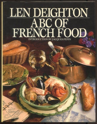 Item #613727 ABC of French Food. Len DEIGHTON