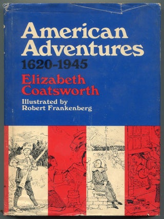 Item #613730 American Adventures: 1620-1945. Elizabeth COATSWORTH