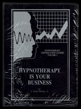 Item #613756 Hypnotherapy is Your Business: 1989 Workbook [cover subtitle] Hypnotherapy...