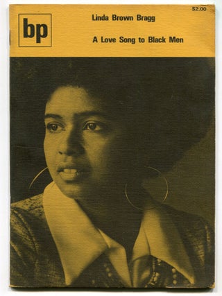 Item #613788 A Love Song to Black Men. Linda Brown BRAGG