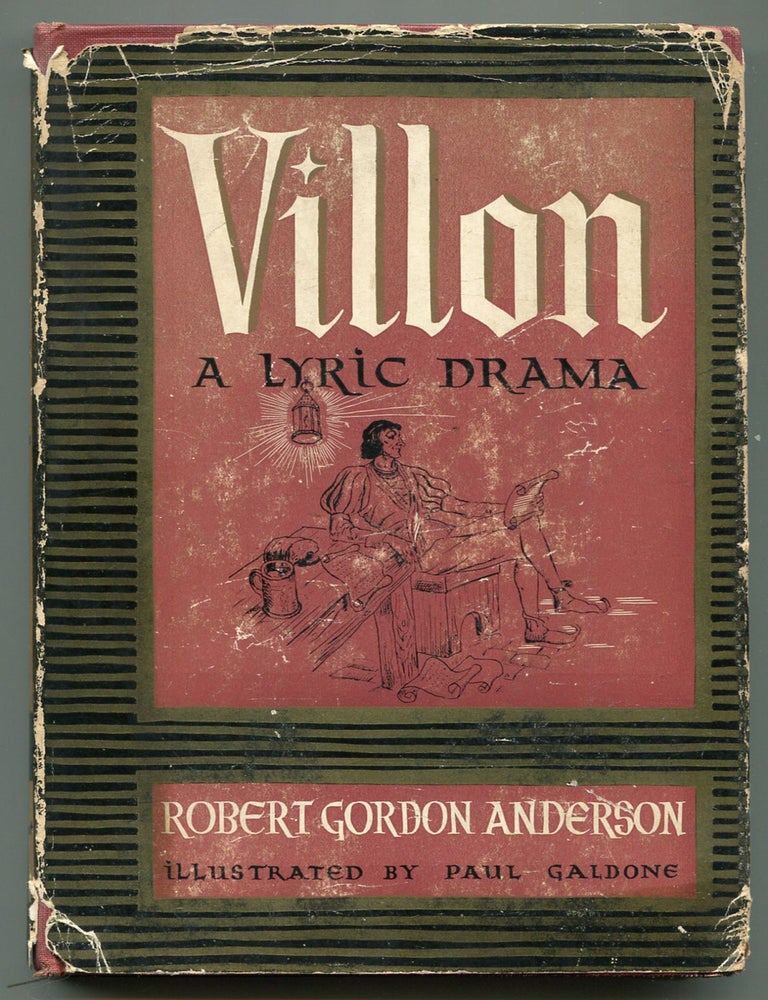 Item #613791 Villon: A Lyric Drama of Francois Villon. Robert Gordon ANDERSON.