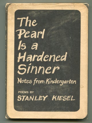 The Pearl is a Hardened Sinner: Notes from Kindergarten. Stanley KIESEL.
