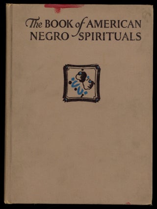 Item #613969 The Book of American Negro Spirituals. James Weldon JOHNSON, musical arrangements by...