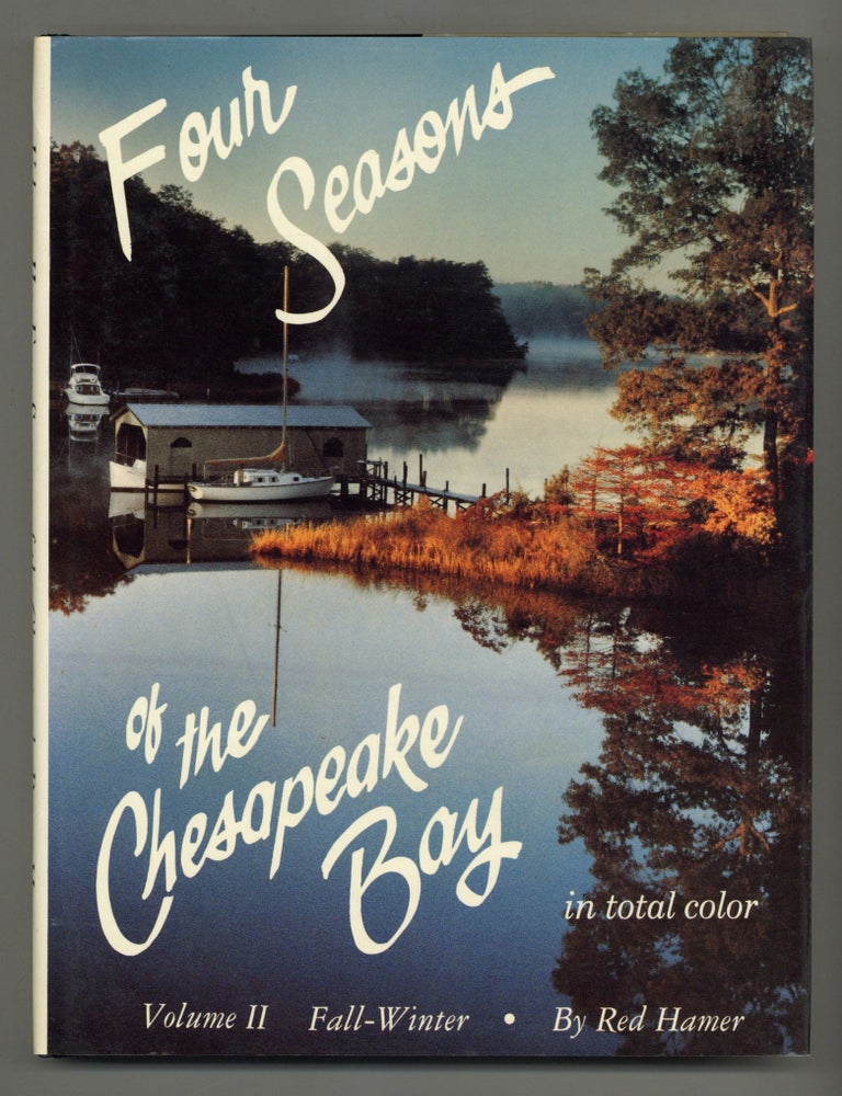 Item #613997 Four Seasons of The Chesapeake Bay Volume II Fall-Winter Edition. Red HAMER, author-photographer.