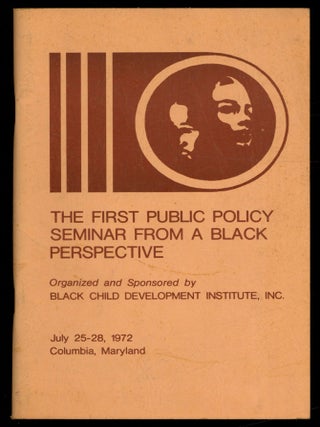 Item #614038 The First Public Policy Seminar from a Black Perspective. Organized and Sponsored by...