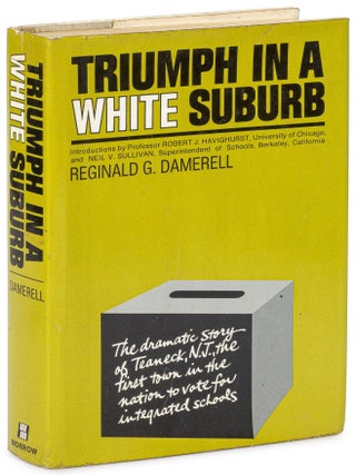 Item #614040 Triumph in a White Suburb: The Dramatic Story of Teaneck, N.J., the First Town in...