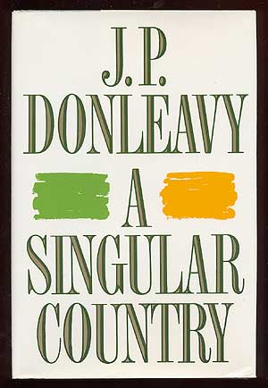 Item #61405 A Singular Country. J. P. DONLEAVY.