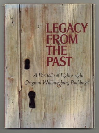 Item #614065 Legacy from the Past: A Portfolio of Eight-eight Original Williamsburg Buildings....