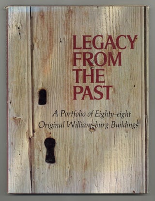 Item #614065 Legacy from the Past: A Portfolio of Eight-eight Original Williamsburg Buildings....