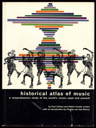 Item #614108 Historical Atlas of Music: A Comprehensive Study of the World's Music &ndash; Past...