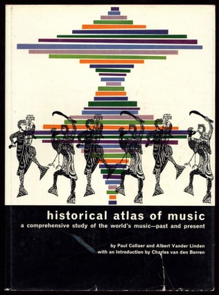 Item #614108 Historical Atlas of Music: A Comprehensive Study of the World's Music – Past...