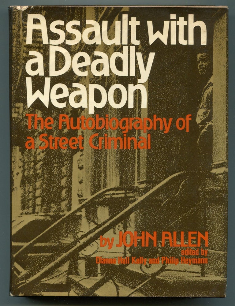 Item #614136 Assault with a Deadly Weapon: The Autobiography of a Street Criminal. John ALLEN.