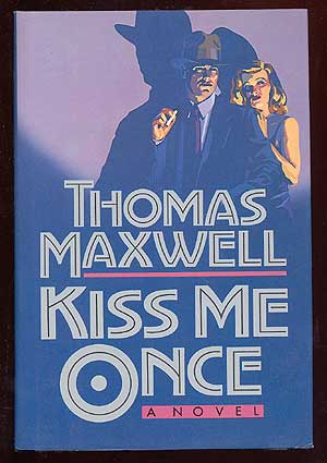 Item #61417 Kiss Me Once. Thomas MAXWELL.