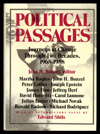 Item #614264 Political Passages: Journeys of Change Through Two Decades 1968-1988. John H. BUNZEL