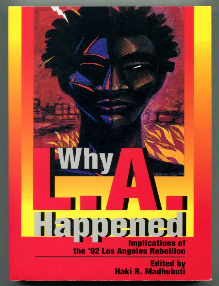Item #614268 Why L.A. Happened: Implications of the '92 Los Angeles Rebellion. Haki R. MADHUBUTI.