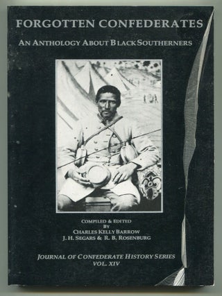 Item #614297 Forgotten Confederates: An Anthology About Black Southerners. Charles Kelly BARROW,...