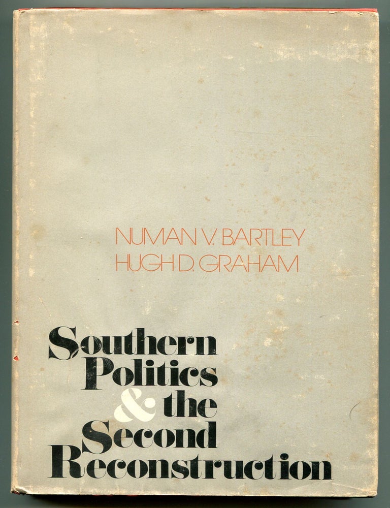 Item #614300 Southern Politics and the Second Reconstruction. Numan V. BARTLEY, Hugh D. Graham.