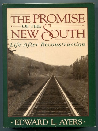 Item #614305 The Promise of the New South: Life After Reconstruction. Edward L. AYERS