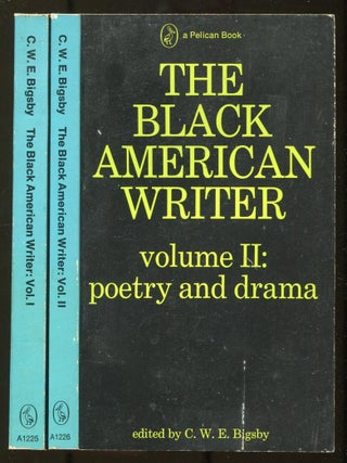 Item #614393 The Black American Writer. Two Volumes. C. W E. BIGSBY