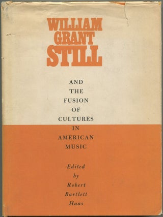 Item #614506 William Grant Still And The Fusion Of Cultures In American Music. Robert Bartlett...