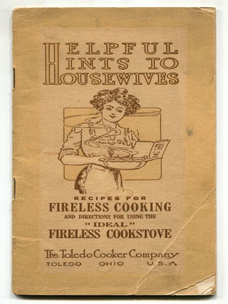 Item #614549 Helpful Hints to Housewives: Recipes for Fireless Cooking and Directions for Using...