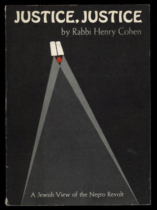Item #614551 Justice, Justice: A Jewish View of the Negro Revolt. Rabbi Henry COHEN