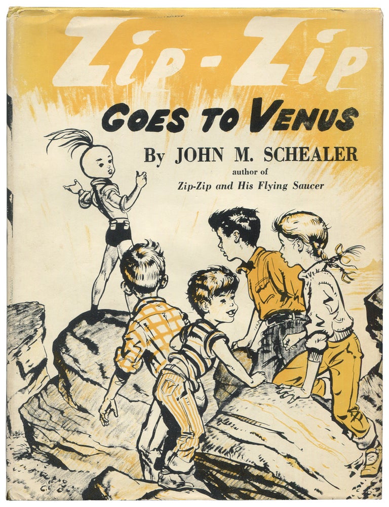 Item #614554 Zip-Zip Goes to Venus. John M. SCHEALER.