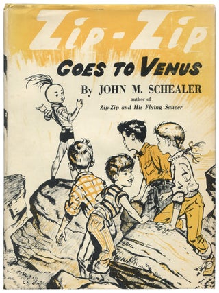 Item #614554 Zip-Zip Goes to Venus. John M. SCHEALER