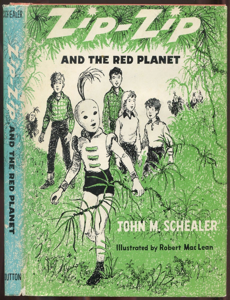 Item #614560 Zip-Zip and the Red Planet. John M. SCHEALER.