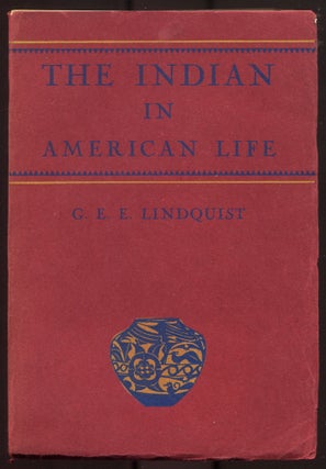 Item #614566 The Indian in American Life. G. E E. LINDQUIST
