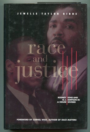 Item #614592 Race and Justice: Rodney King and O.J. Simpson in a House Divided. Jewelle Taylor GIBBS