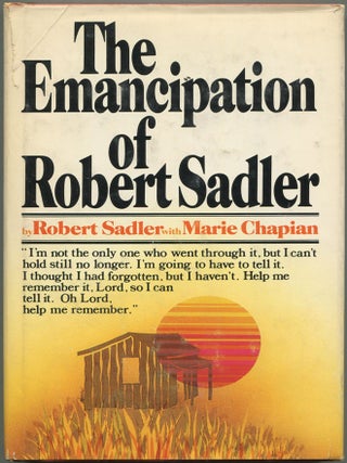 Item #614628 The Emancipation of Robert Sadler. Robert SADLER, Marie Chapian