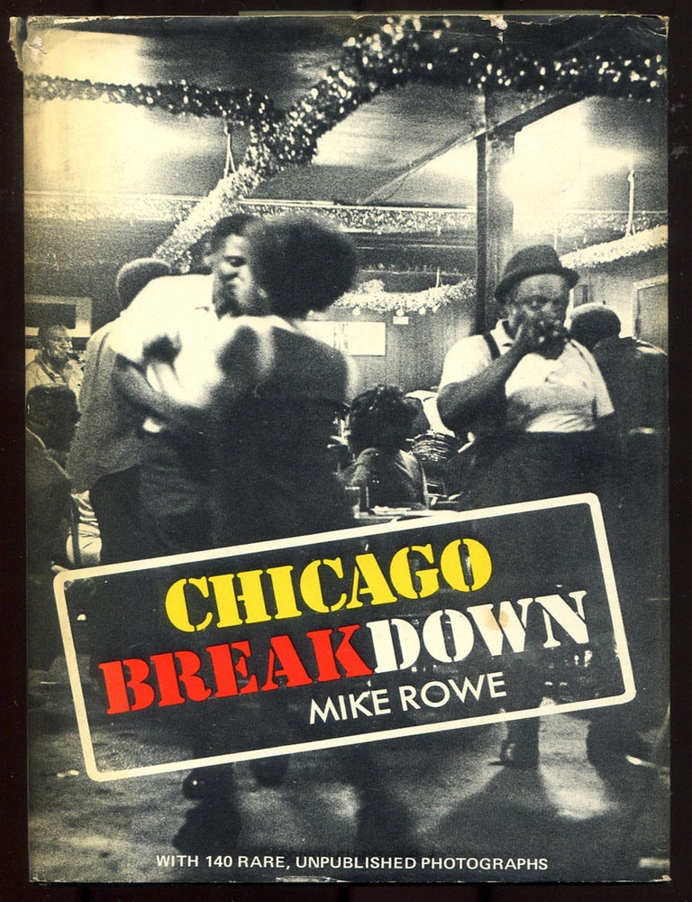 Item #614657 Chicago Breakdown. Mike ROWE.